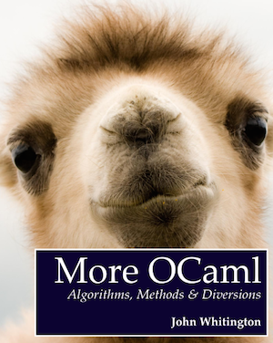 More OCaml: Algorithms, Methods & Diversions